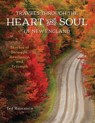 Travels through the Heart and Soul of New England Travels through the Heart and Soul of New England