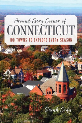 Around Every Corner of Connecticut Around Every Corner of Connecticut