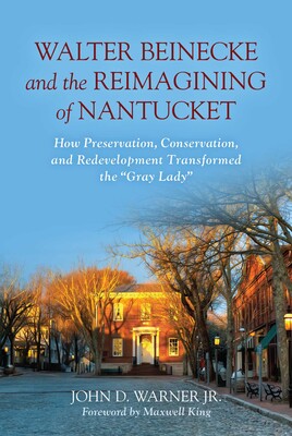 Walter Beinecke and the Reimagining of Nantucket Walter Beinecke and the Reimagining of Nantucket