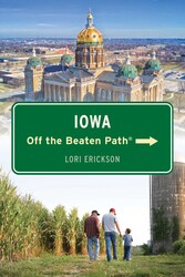 Iowa Off the Beaten Path® Iowa Off the Beaten Path®