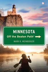Minnesota Off the Beaten Path® Minnesota Off the Beaten Path®