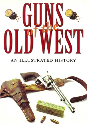 Guns of the Old West Guns of the Old West