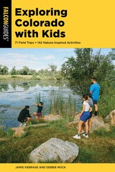Exploring Colorado with Kids Exploring Colorado with Kids