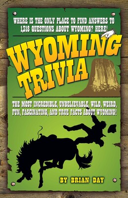 Wyoming Trivia Wyoming Trivia