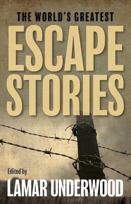The World's Greatest Escape Stories The World's Greatest Escape Stories