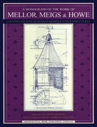 A Monograph of the Work of Mellor, Meigs, & Howe A Monograph of the Work of Mellor, Meigs, & Howe