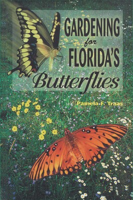 Gardening for Florida's Butterflies Gardening for Florida's Butterflies