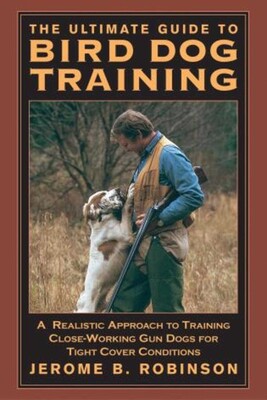 Ultimate Guide to Bird Dog Training Ultimate Guide to Bird Dog Training