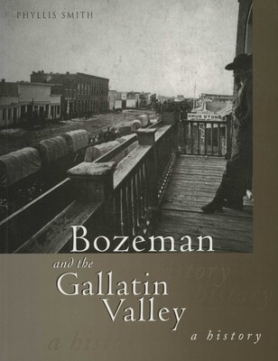 Bozeman and the Gallatin Valley Bozeman and the Gallatin Valley