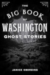 Big Book of Washington Ghost Stories Big Book of Washington Ghost Stories