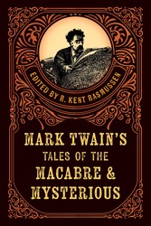 Mark Twain's Tales of the Macabre & Mysterious Mark Twain's Tales of the Macabre & Mysterious