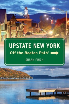 Upstate New York Off the Beaten Path® Upstate New York Off the Beaten Path®