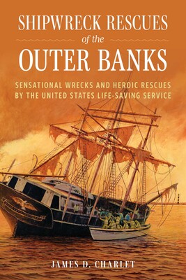 Shipwreck Rescues of the Outer Banks Shipwreck Rescues of the Outer Banks