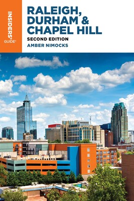 Insiders' Guide® to Raleigh, Durham & Chapel Hill Insiders' Guide® to Raleigh, Durham & Chapel Hill