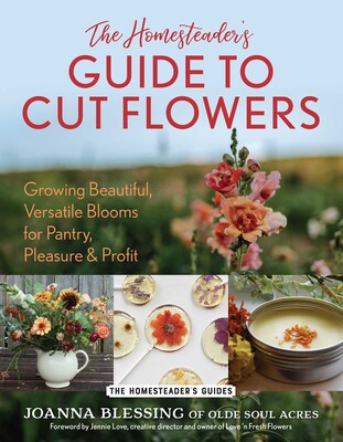 Homesteader's Guide to Cut Flowers