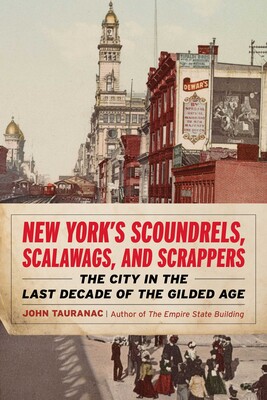 New York's Scoundrels, Scalawags, and Scrappers New York's Scoundrels, Scalawags, and Scrappers