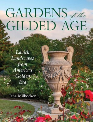 Gardens of the Gilded Age Gardens of the Gilded Age