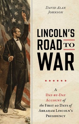 Lincoln's Road to War Lincoln's Road to War