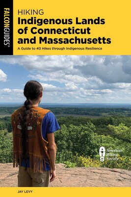 Hiking Indigenous Lands of Connecticut and Massachusetts Hiking Indigenous Lands of Connecticut and Massachusetts