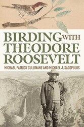 Birding with Theodore Roosevelt Birding with Theodore Roosevelt