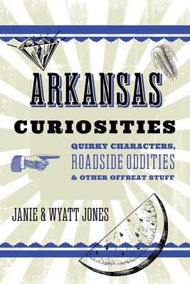 Arkansas Curiosities Arkansas Curiosities