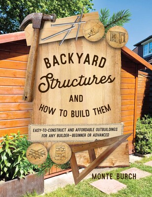 Backyard Structures and How to Build Them Backyard Structures and How to Build Them