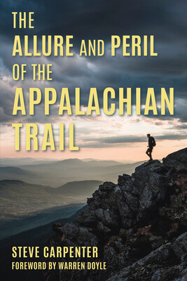 Allure and Peril of the Appalachian Trail Allure and Peril of the Appalachian Trail