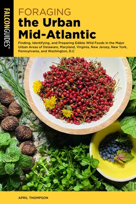 Foraging the Urban Mid-Atlantic Foraging the Urban Mid-Atlantic