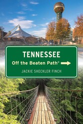 Tennessee Off the Beaten Path® Tennessee Off the Beaten Path®