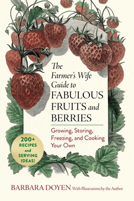 Farmer's Wife Guide to Fabulous Fruits and Berries Farmer's Wife Guide to Fabulous Fruits and Berries