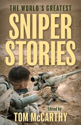 The World's Greatest Sniper Stories The World's Greatest Sniper Stories