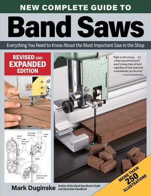 New Complete Guide to Band Saws, Revised and Expanded Edition New Complete Guide to Band Saws, Revised and Expanded Edition