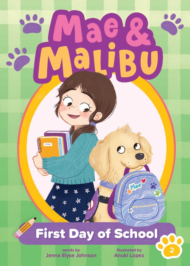 Mae & Malibu: First Day of School (Mae & Malibu #2)  (A Cute Chapter Book Series About a Girl and Her Service Dog)