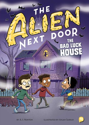 The Alien Next Door 13: The Bad Luck House The Alien Next Door 13: The Bad Luck House