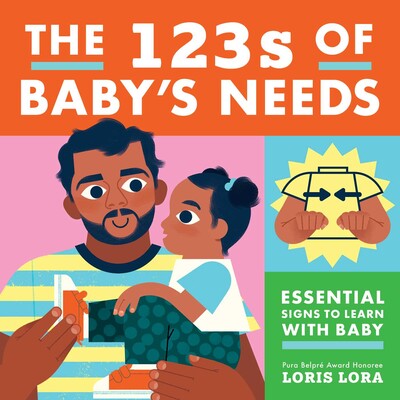 123s of Baby's Needs: A Sign Language Book for Babies 123s of Baby's Needs: A Sign Language Book for Babies