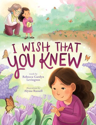 I Wish That You Knew (A Bereavement Picture Book for Kids) I Wish That You Knew (A Bereavement Picture Book for Kids)