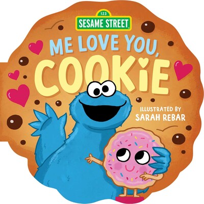 Sesame Street: Me Love You, Cookie (A Sesame Street Cookie Monster Cookie-Shaped Novelty Board Book) Sesame Street: Me Love You, Cookie (A Sesame Street Cookie Monster Cookie-Shaped Novelty Board Book)