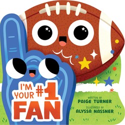 I'm Your #1 Fan (A Shaped Football Novelty Board Book for Toddlers) I'm Your #1 Fan (A Shaped Football Novelty Board Book for Toddlers)