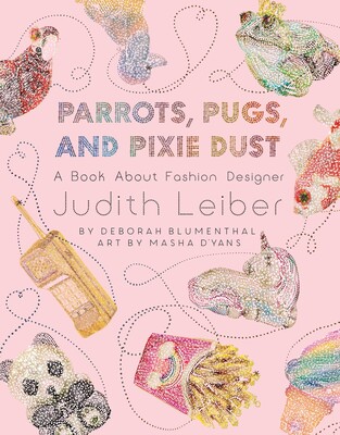Parrots, Pugs, and Pixie Dust Parrots, Pugs, and Pixie Dust