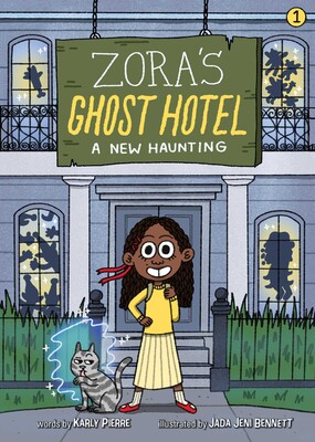 Zora's Ghost Hotel: A New Haunting (Zora's Ghost Hotel #1) (A Funny, Supernatural Chapter Book Series about Magical New Friends for Kids Ages 6-8) Zora's Ghost Hotel: A New Haunting (Zora's Ghost Hotel #1) (A Funny, Supernatural Chapter Book Series about Magical New Friends for Kids Ages 6-8)