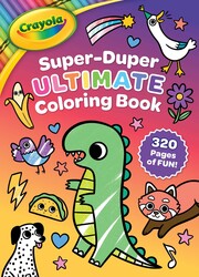 Crayola: Super-Duper Ultimate Coloring Book (A Crayola 320 Pages Jumbo Coloring Activity Book for Kids)