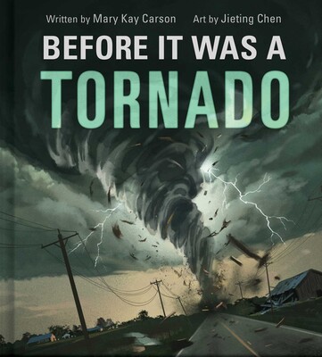 Before It Was a Tornado (A Nonfiction Earth Science Picture Book with Double Gatefold for Kids) Before It Was a Tornado (A Nonfiction Earth Science Picture Book with Double Gatefold for Kids)