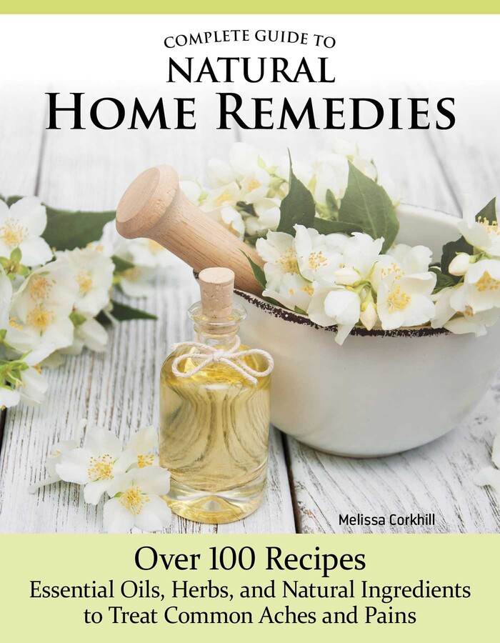 Complete Guide to Natural Home Remedies Book by Melissa Corkhill