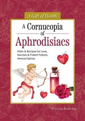 Cornucopia of Aphrodisiacs Cornucopia of Aphrodisiacs
