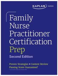 Family Nurse Practitioner Certification Prep with Case-Based Review and Diagnostic Practice for the AANP and ANCC Exams (Kaplan Test Prep)