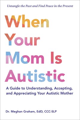 When Your Mom Is Autistic When Your Mom Is Autistic