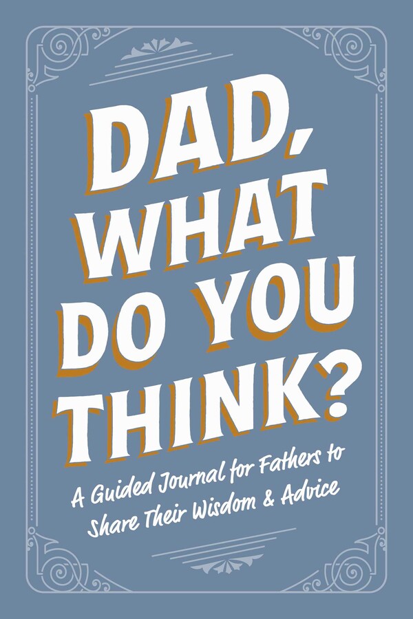 Dad, What Do You Think?