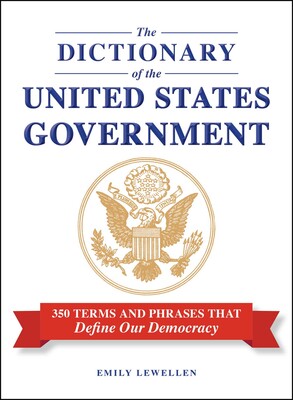 The Dictionary of the United States Government The Dictionary of the United States Government