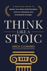 Think Like a Stoic Think Like a Stoic
