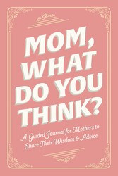 Mom, What Do You Think?